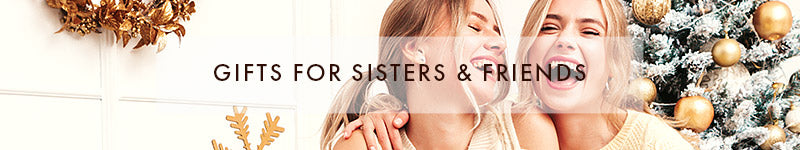 Holiday Gifts for Sisters and Friends
